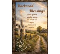 Backroad Blessings: A Southern Faith Journal for Prayer, Gratitude, and Quiet Reflection