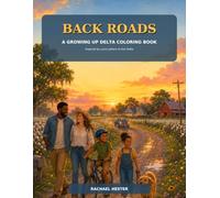 Backroads: A Growing Up Delta Coloring Book: Inspired by Love Letters to the Delta