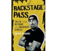 Backstage Pass: Tales from Beyond the Squared Circle