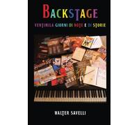 Backstage: Ventimila giorni di note e di storie