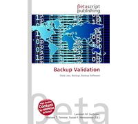 Backup Validation: Data Loss, Backup, Backup Software