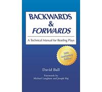 Backwards and Forwards: A Technical Manual for Reading Plays