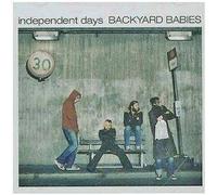 BACKYARD BABIES - INDEPENDENT DAYS