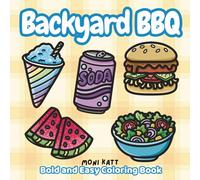 Backyard BBQ A Bold and Easy Coloring Book: Summer Cookout Inspired with Classic American Foods