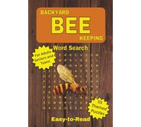 Backyard Beekeeping Word Search Puzzle Book: Bee-Themed Word Search Puzzles Inspired by Backyard Hives, HoneyBees, Pollinator Gardens, and Beekeeping ... Puzzles for Relaxation, Travel, and Holidays
