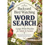 Backyard Bird Watching Word Search for Adults & Seniors: Large-Print Bird-Themed Puzzles Featuring Garden Birds, Birdhouses, Bird Baths, Nests, ... Nature for Relaxation and Brain Exercise