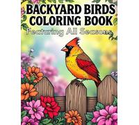 Backyard Birds Coloring Book: 42 Seasonal Designs with Colorable Bird Names for Adults, Teens & Seniors | Relaxing Fun & Gentle Learning