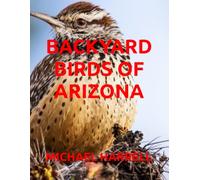 BACKYARD BIRDS OF ARIZONA