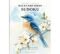 Backyard Birds Sudoku for Seniors: Medium Large Print Puzzles for Adults with Beautiful Bird Illustrations - Perfect Gift for Bird Lovers