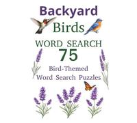 Backyard Birds Word Search: 75 Bird-themed word search puzzles
