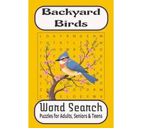 Backyard Birds Word Search Puzzle Book: Backyard Birds word search: Word Searches with Easy to Read Print about Backyard Birds, Bird Watching, Bird ... ... for Holidays, Vacation and Free Times
