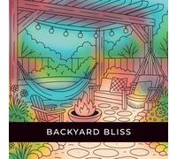 Backyard Bliss: A Relaxing Garden & Patio Coloring Book