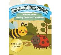 Backyard Bug Safari: Nature Guide Coloring Book for Tiny Hands