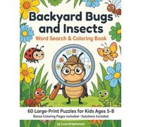 Backyard Bugs and Insects: Word Search & Coloring Book: 60 Large-Print Seek and Find Puzzles for Kids Ages 5-8 | Bonus Coloring Pages | Solutions Included | 8.5x10