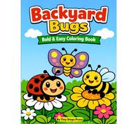 Backyard Bugs Bold & Easy Coloring Book: Cute Garden Insects Coloring Pages for Toddlers Ages 3-5 | Big Simple Bugs, Butterflies, Bees & Ladybugs with Thick Lines and Easy Designs for Preschool Kids