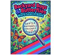Backyard Bugs & Butterflies Word Search: 50 Nature-Themed Puzzles for Kids and Adults | Large Print Insect Activity Book with 1,000+ Words | Discover Bees, Beetles, Spiders, and More!
