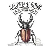 Backyard Bugs Coloring Book: 40 Realistic Backyard Bugs with Fun Facts and Simple Nature Scenes