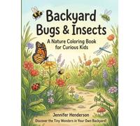 Backyard Bugs & Insects: A Nature Coloring Book for Kids