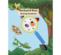 Backyard Buzz a Journal Notebook for all ages: Explore Tiny Worlds Look Closer! Product details 7.5" x 9.25" • 110 college-lined pages