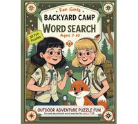 Backyard Camp Word Search for Girls (Ages 7-10): 30 Fun Puzzles with Nature & Friendship Themes: Explore outdoor adventures, teamwork, and kindness ... for backyard play, campouts, and family time.