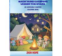 Backyard Camping Under The Stars: An Adorable Camping Coloring Book for Kids 3-8 Featuring Campfires, Pajamas, Flashlights, Dogs, and Outdoor Night Adventures