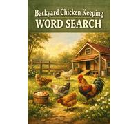 Backyard Chicken Keeping Word Search: 50 Relaxing Puzzles for Beginner Homesteaders, Chicken Moms, and Backyard Flock Owners