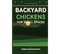 Backyard Chickens for Small Spaces