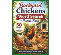 Backyard Chickens Word Search Puzzle Book: 50 Word Search Puzzles with Solutions Featuring Coops, Eggs, Breeds, and Chicken Keeping