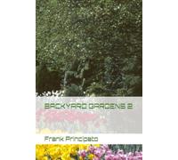 BACKYARD GARDENS 2