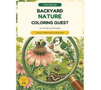 Backyard Nature Coloring Quest: 40 Nature Adventures to Color, Learn & Find