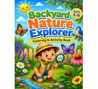 Backyard Nature Explorer: Coloring & Activity Book for Kids Ages 3-6