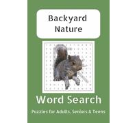Backyard Nature Word Search: Easy to read print about bugs, flowers, and more | 6x9 inches, 110 pages | 50+ puzzles...gifts for vacations, holidays, and free time