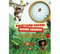 Backyard Safari Word Search: A Word Search that Journeys and Explores the Great Outdoors. 50 Fun Word Search Puzzles with nature inspired themes for ... to improve word recognition and vocabulary!