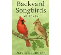 Backyard Songbirds of Texas
