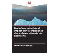 Baclofène intrathécal : impact sur la croissance des enfants atteints de spasticité