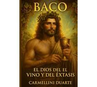 Baco El Dios del Vino y del Éxtasis