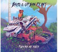 Baco & Urban Plant - Rocking my roots