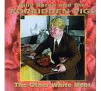 BACON, BILLY & FORBIDDEN - OTHER WHITE MEAT