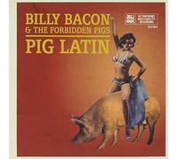 Bacon, Billy & Forbidden Pigs - Pig Latin