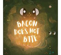 Bacon Doesn't Bite: A Story About Being Seen, Just as You Are