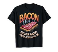 Bacon Un altro motivo per cui so che Gesù mi ama cibo gioco di parole Maglietta