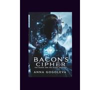 "Bacon's Cipher: The Geisha and the Silent Universe": A techno-thriller where ancient secrets hold the key to unimaginable power-and the fate of humanity hangs in the balance.