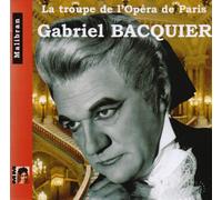 BACQUIER, GABRIEL - LA TROUPE DE L'OPERA DE P