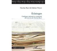 Bacri Nicolas ?-clairages: Catalogue Raisonn?? Et Comment?? Des Oeuvr Book NUOVO