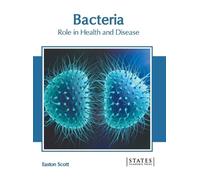 Bacteria: Role in Health and Disease (Copertina rigida)