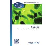 Bacteria: The most abundant form of life on Earth