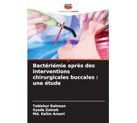 Bactériémie après des interventions chirurgicales buccales : une étude