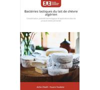 Bactéries lactiques du lait de chèvre algérien: Caractérisation, potentiel technologique et applications dans les produits laitiers fermentés