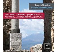 Baculewski/ Dlugosz/ Nowicki - Flute Solo & Chamber Works