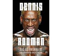 Bad as I wanna be. L'autobiografia senza censure